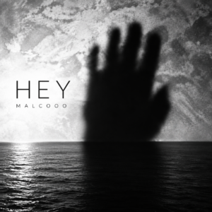 HEY by MALCOOO — shadowy hand over the sea, black-and-white cover artwork